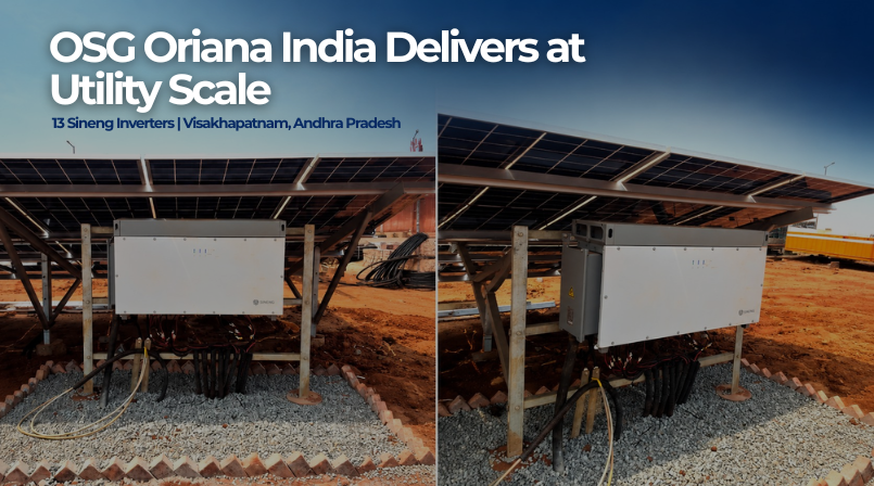 OSG Oriana Delivers 13 Sineng Inverters to Power a Utility-Scale Plant in Visakhapatnam