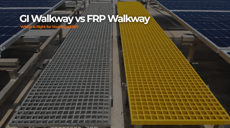 GI Walkway vs FRP Walkway: Which Is Right for Your Solar Site?